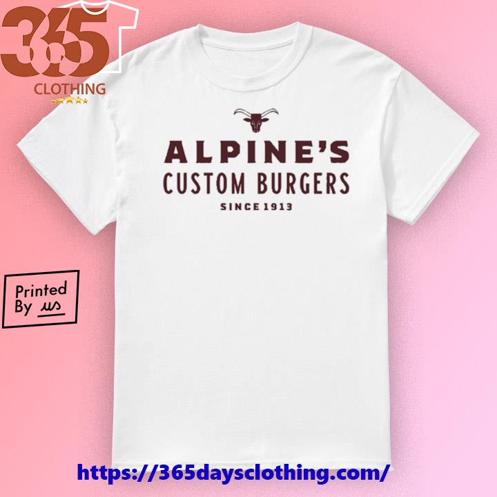 Dr Shawn Baker Wearing Alpine's Custom Burgers Since 1913 New T-shirt
