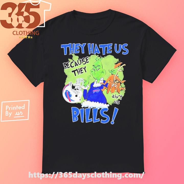 Grinch they hate us because they ain’t us Buffalo Bills 2023 T-shirt
