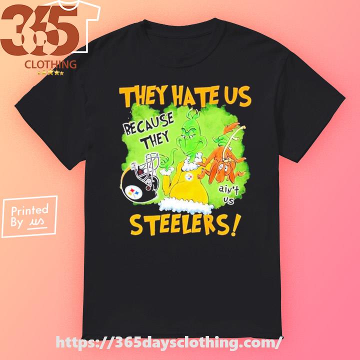 Grinch they hate us because they ain’t us Pittsburgh Steelers 2023 T-shirt