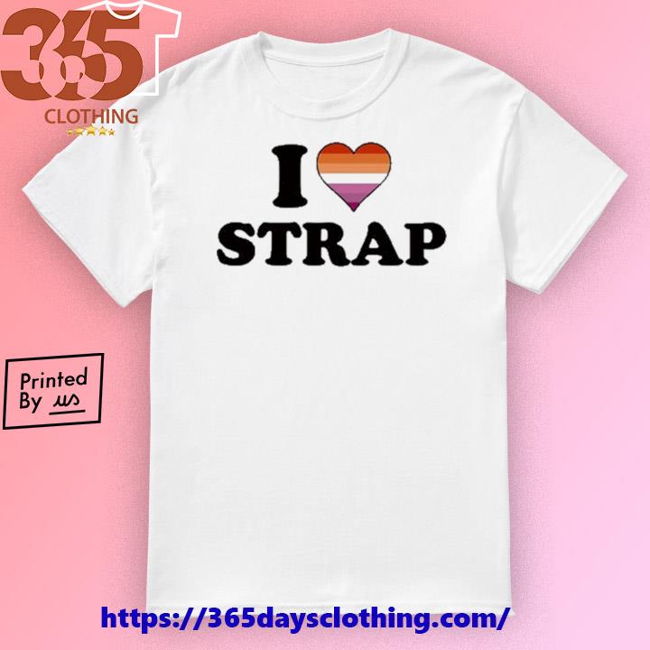 I Heart Strap Lesbian T-shirt