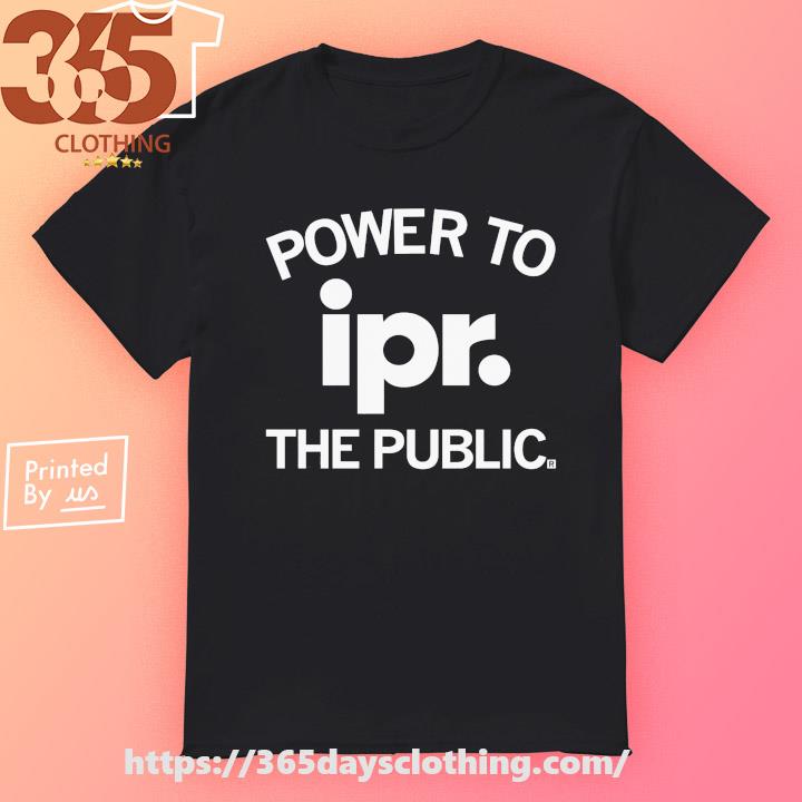 Ipr Power to the Public T-shirt