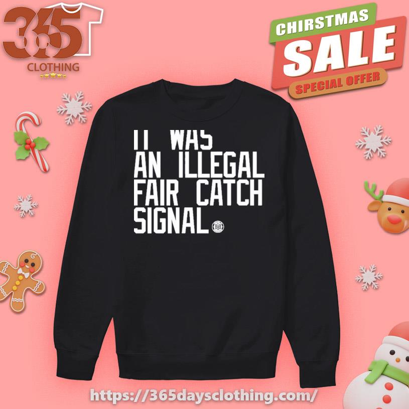 It Was An Illegal Fair Catch Signal T-shirt