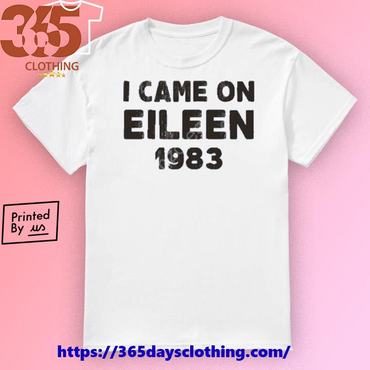 Jonwurster I Came On Eileen 1983 T-shirt