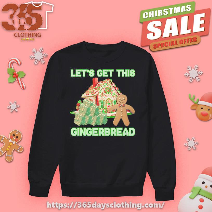 Let's Get This Gingerbread Tacky sweater