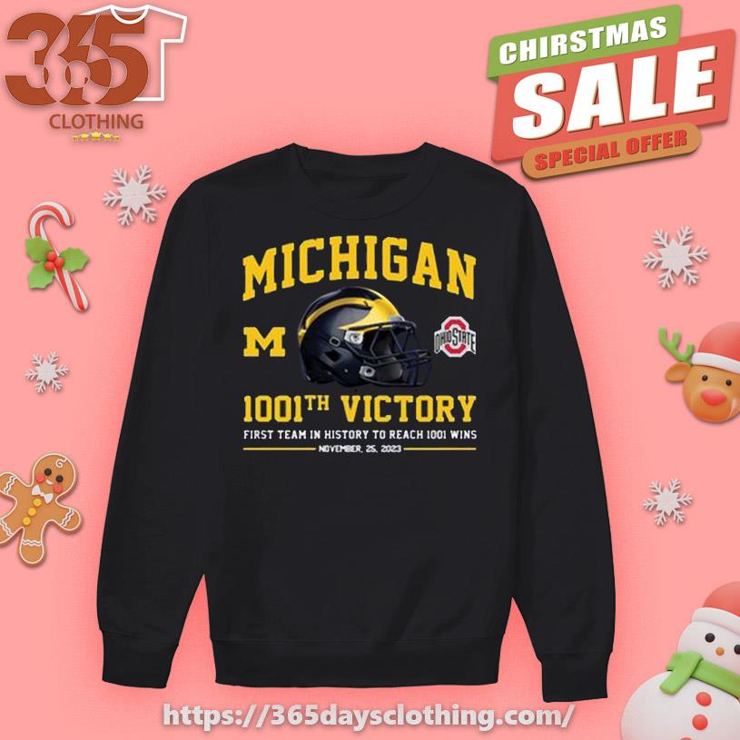 Michigan 1001th Victory First team in history to reach 1001 wins November 25 2023 sweater