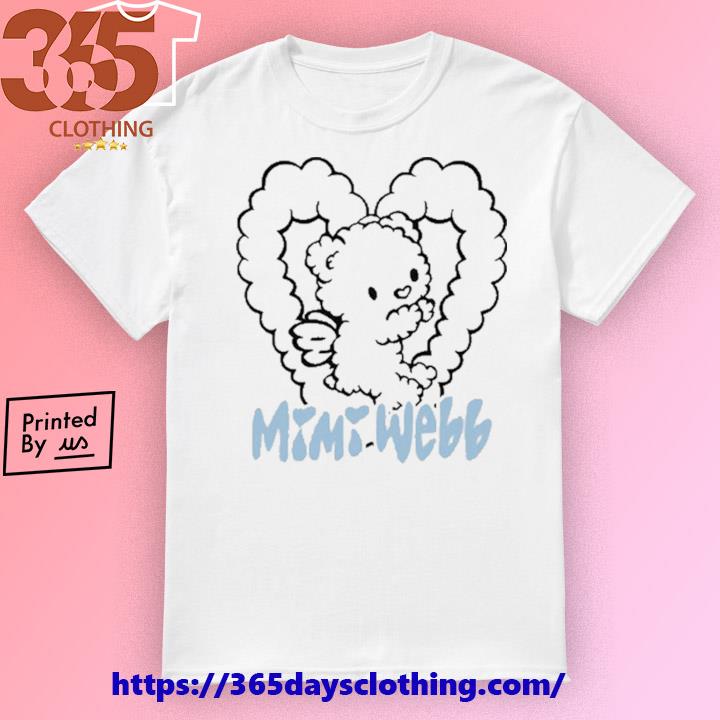 Mimi Updates Mimi Webb Teddy Bear T-shirt