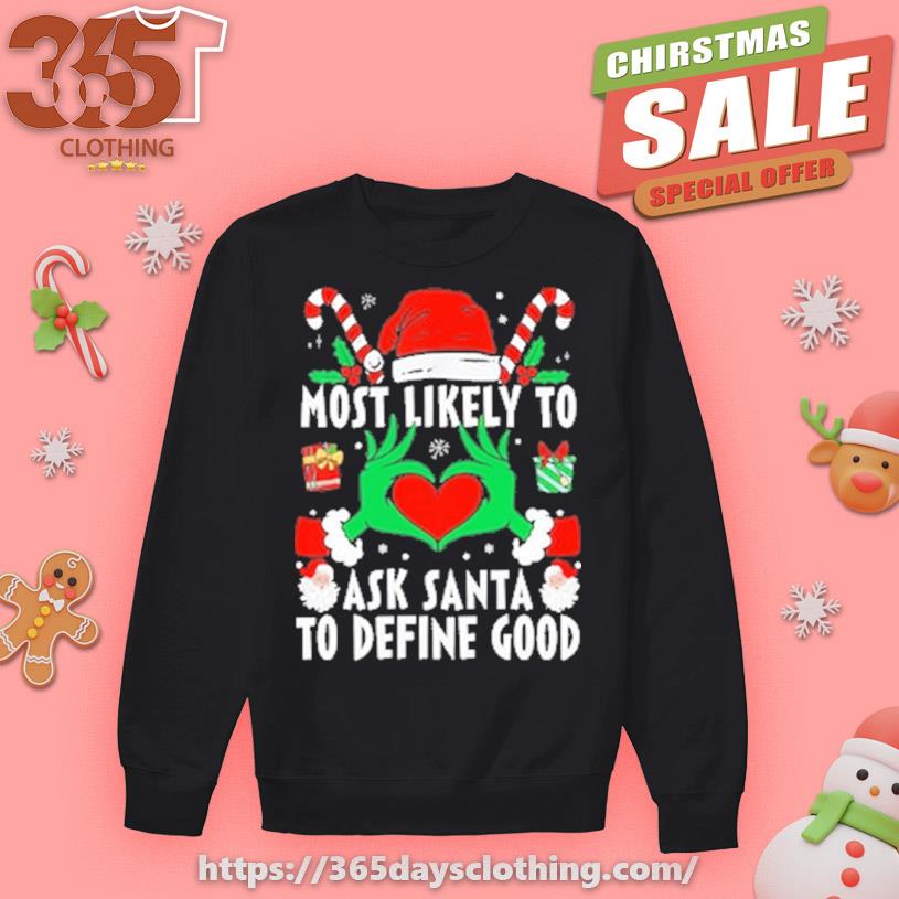 Most likely to Ask Santa to define good Merry Christmas 2023 sweater