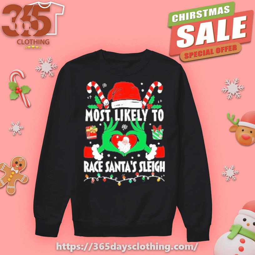 Most likely to Race Santa's Sleigh Merry Christmas 2023 sweater