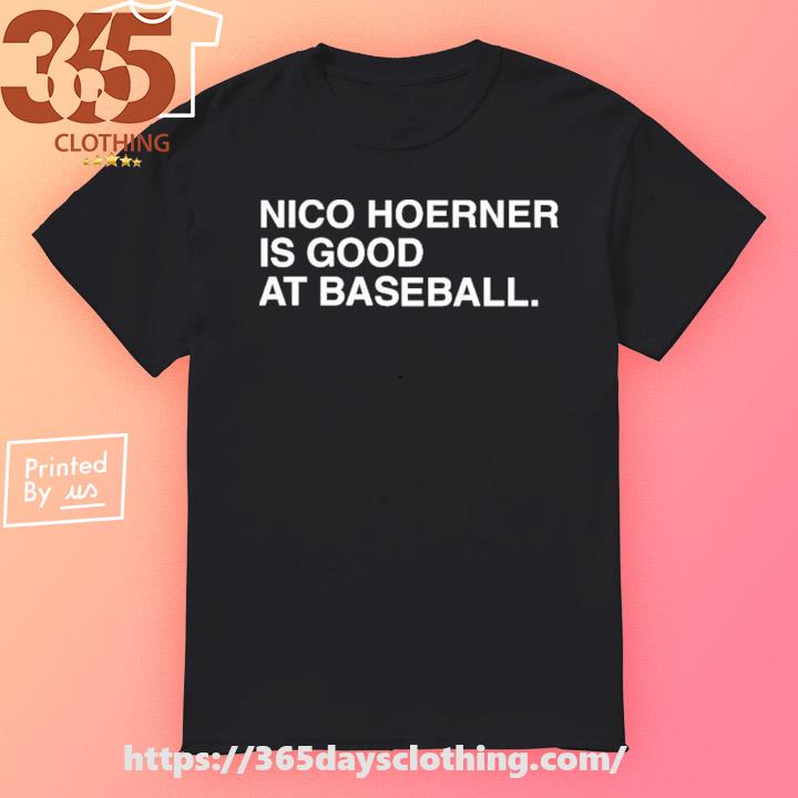 Nico Hoerner Is Good At Baseball shirt