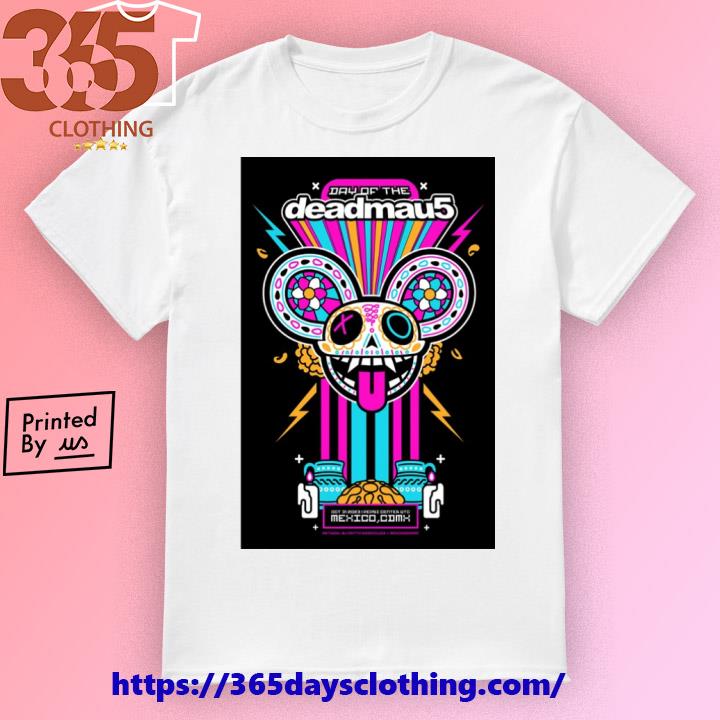 October 31, 2023 Day Of The Deadmau5 Mexico City, Mexico poster shirt