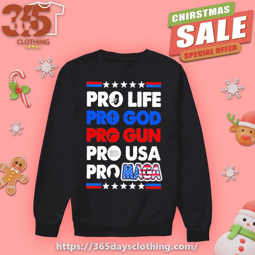 Official Pro life pro god pro gun pro usa pro maga shirt