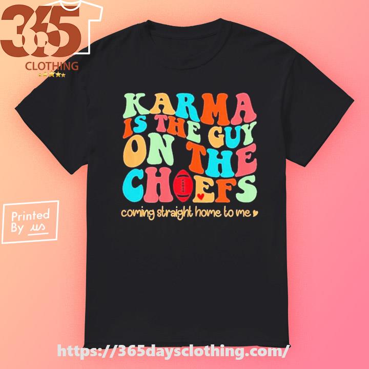 Retro Groovy Karma Is the Guy On The Chief T-shirt