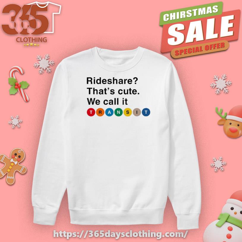 Rideshare That's Cute We Call It Transit T-shirt