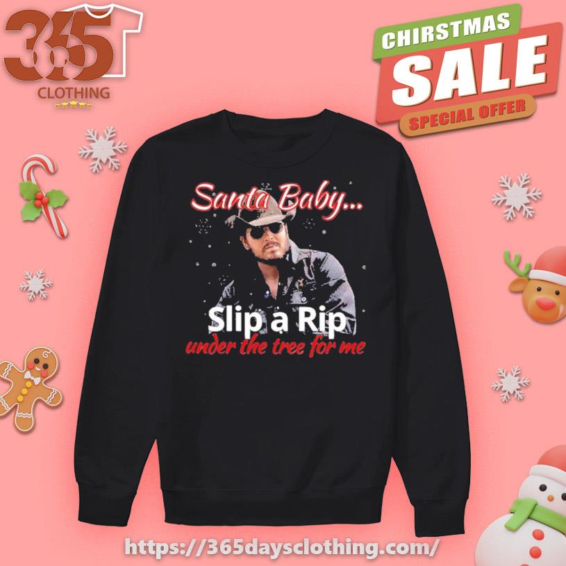 Santa Baby Slip a Rip under the tree for me shirt