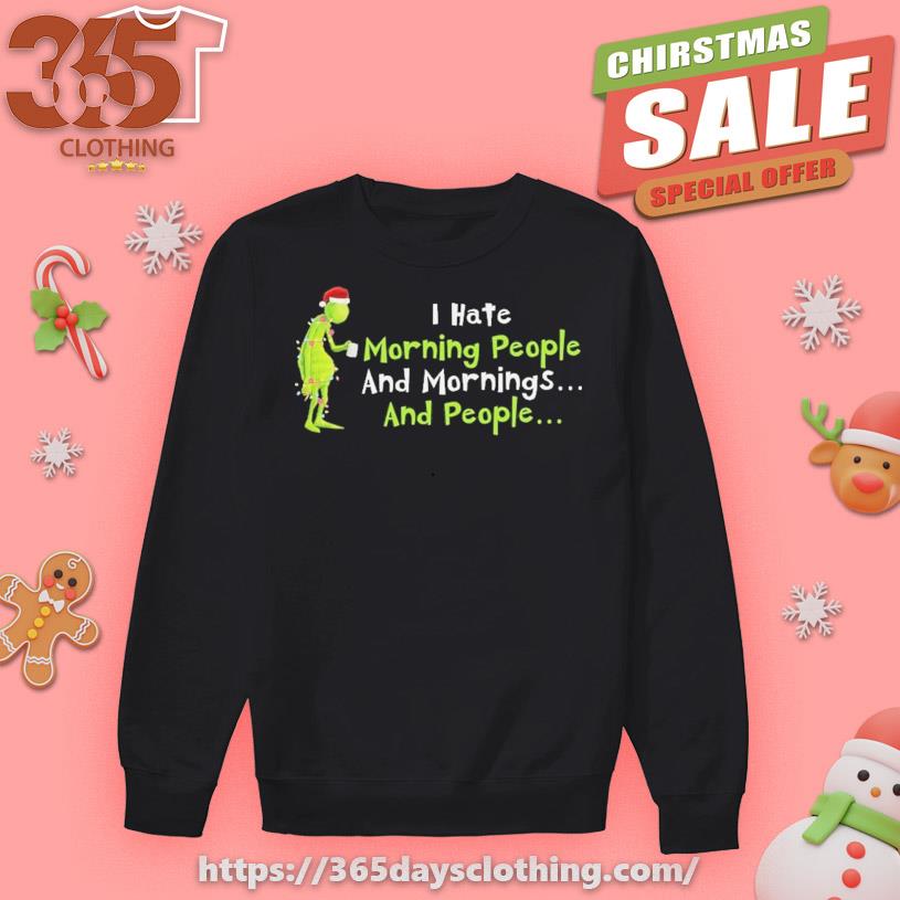 Santa Grinch I Hate Morning People and mornings and people Merry Christmas 2023 T-shirt