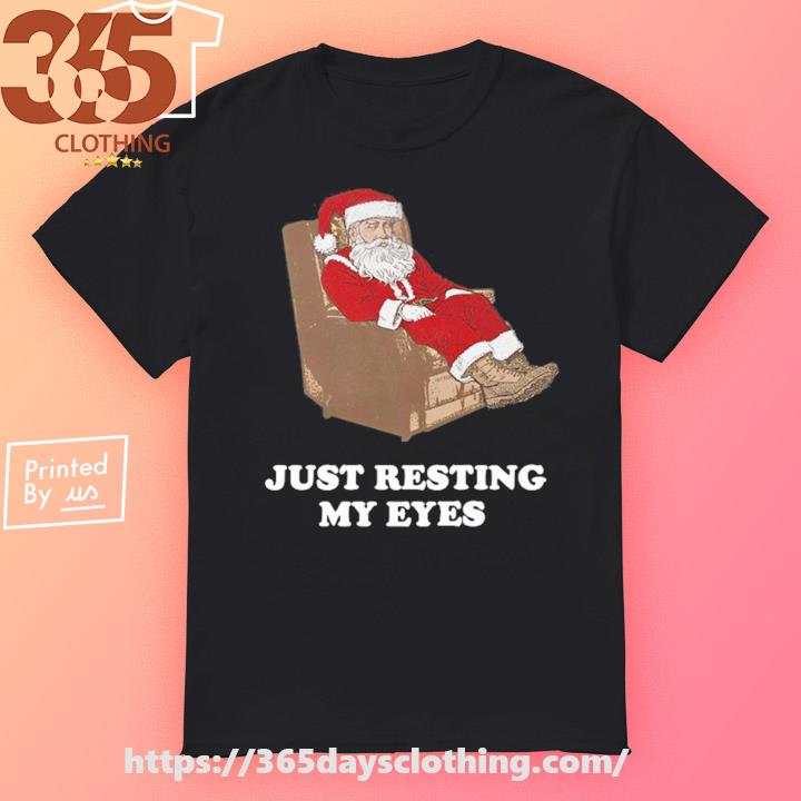 Santa Just Resting My Eyes Tacky T-shirt