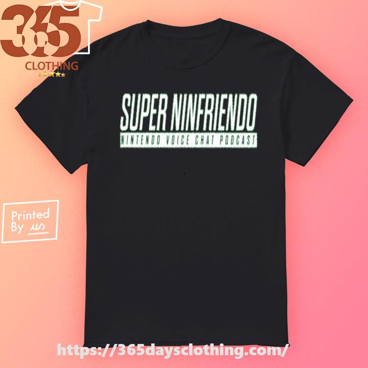 Super Ninfriendo Nintendo Voice Chat Podcast shirt