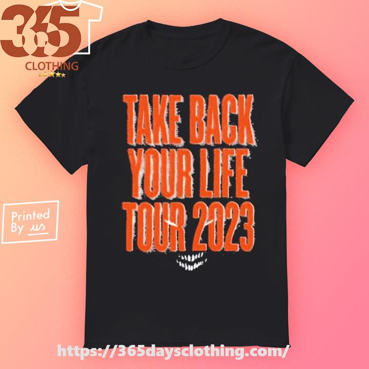 Take Back Your Life Tour 2023 T-shirt