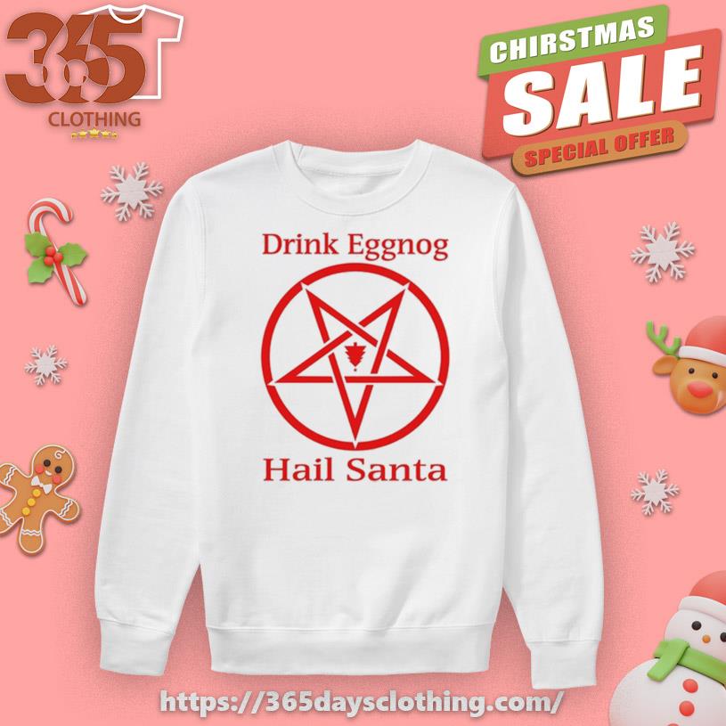The Collector Drink Eggnog Hail Santa T-shirt
