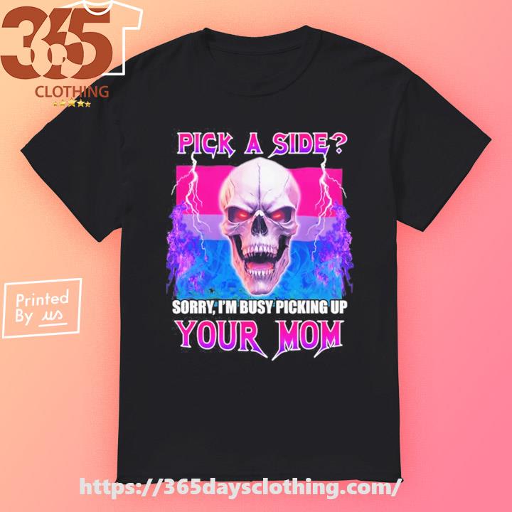 Vasaricore Bisexual Skull Pick A Side Your Mom shirt