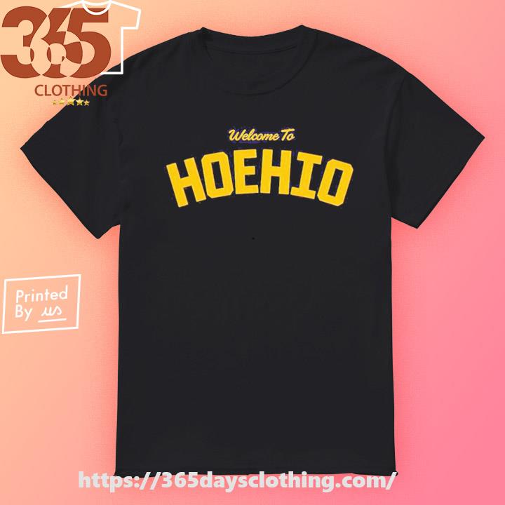 Welcome To Hoehio With Travis Kelce Saying Quotes T-shirt